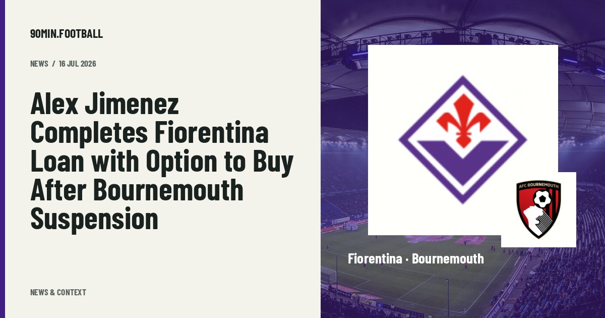 Editorial graphic: Alex Jimenez Completes Fiorentina Loan with Option to Buy After Bournemouth Suspension. Not a photograph of this event.