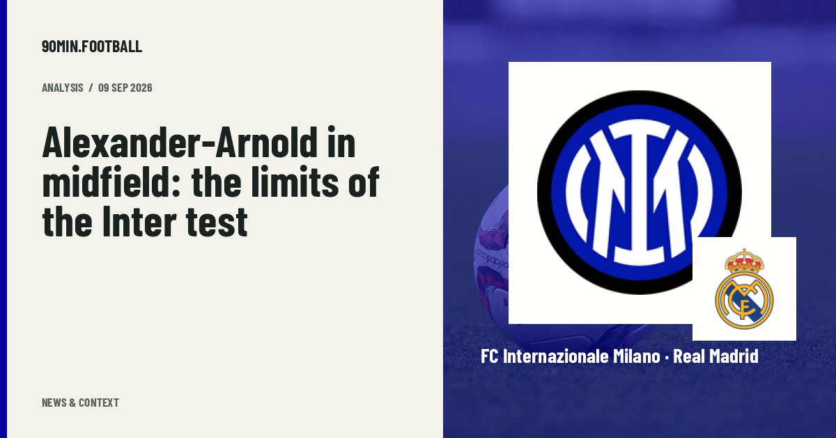 Editorial graphic: Alexander-Arnold in midfield: the limits of the Inter test. Not a photograph of this event.