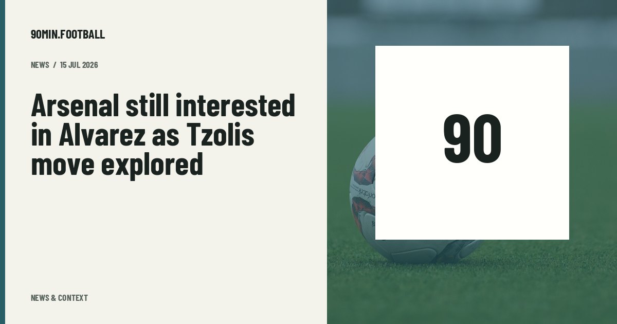 Editorial graphic: Arsenal still interested in Alvarez as Tzolis move explored. Not a photograph of this event.
