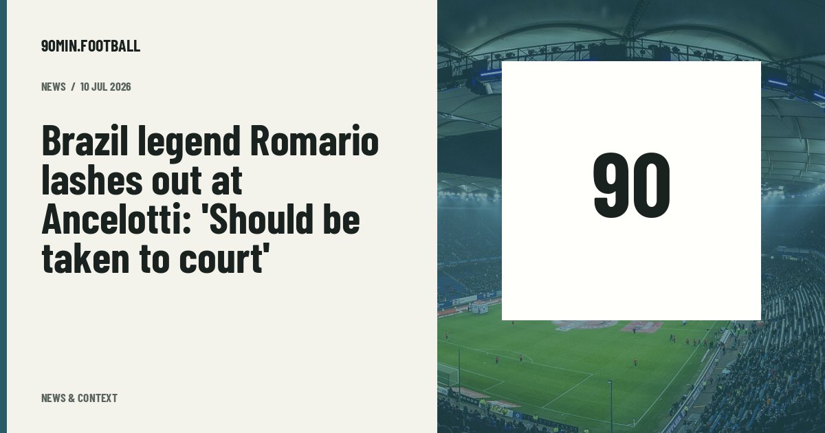 Editorial graphic: Brazil legend Romario lashes out at Ancelotti: 'Should be taken to court'. Not a photograph of this event.