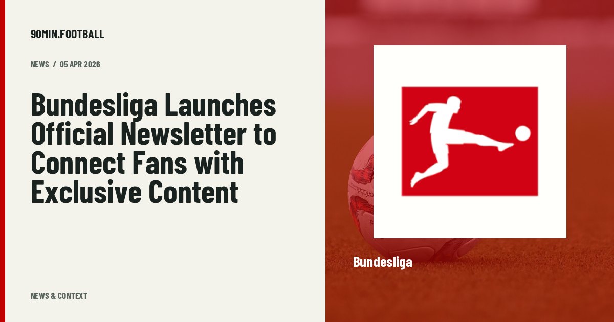 Editorial graphic: Bundesliga Launches Official Newsletter to Connect Fans with Exclusive Content. Not a photograph of this event.