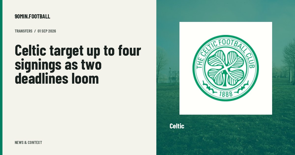 Editorial graphic: Celtic target up to four signings as two deadlines loom. Not a photograph of this event.