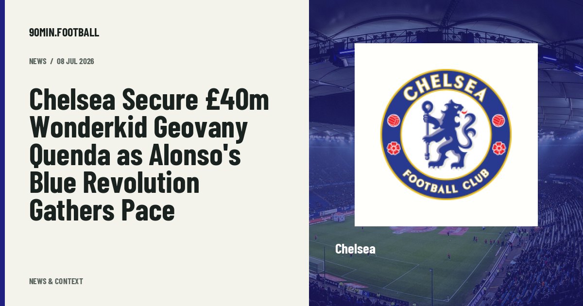 Editorial graphic: Chelsea Secure £40m Wonderkid Geovany Quenda as Alonso's Blue Revolution Gathers Pace. Not a photograph of this event.