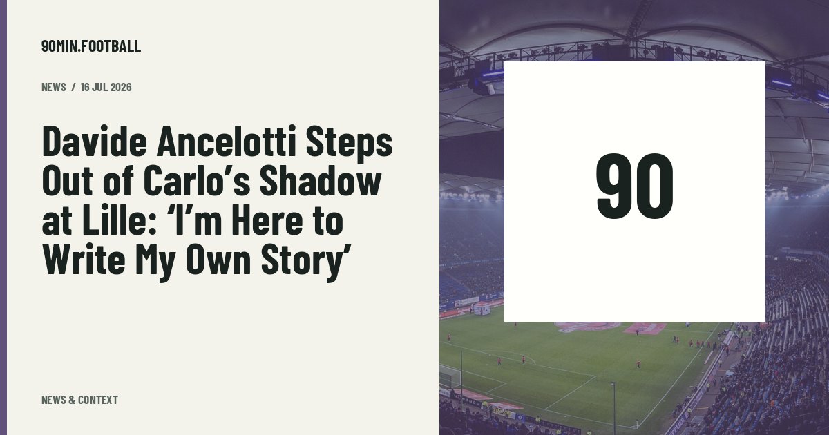 Editorial graphic: Davide Ancelotti Steps Out of Carlo’s Shadow at Lille: ‘I’m Here to Write My Own Story’. Not a photograph of this event.