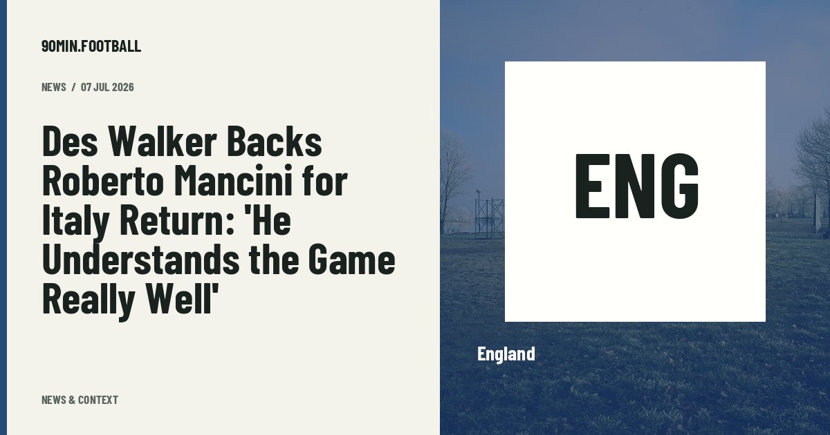 Editorial graphic: Des Walker Backs Roberto Mancini for Italy Return: 'He Understands the Game Really Well'. Not a photograph of this event.