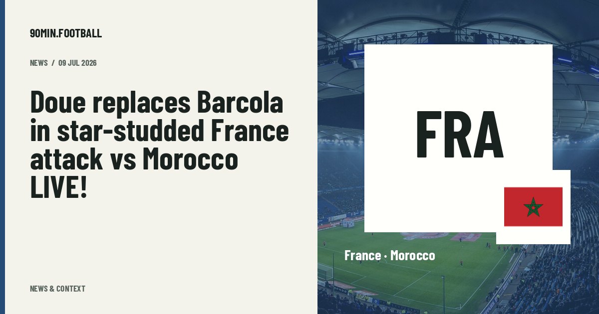 Editorial graphic: Doue replaces Barcola in star-studded France attack vs Morocco LIVE!. Not a photograph of this event.