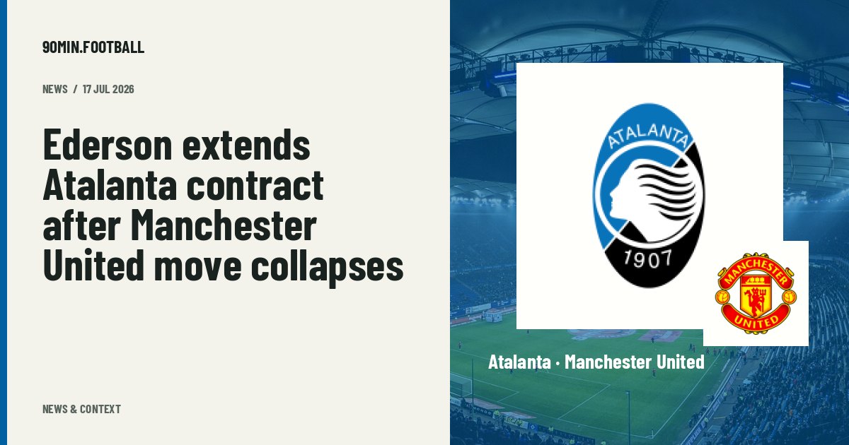 Editorial graphic: Ederson extends Atalanta contract after Manchester United move collapses. Not a photograph of this event.