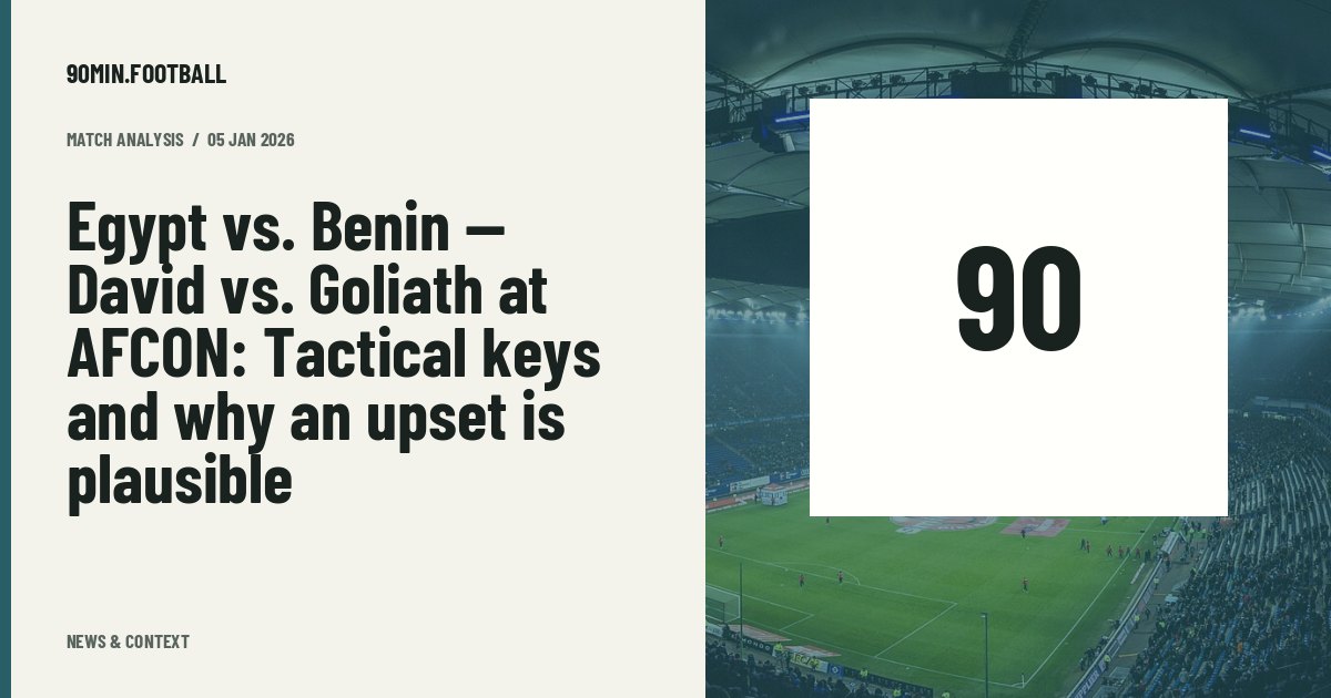 Editorial graphic: Egypt vs. Benin — David vs. Goliath at AFCON: Tactical keys and why an upset is plausible. Not a photograph of this event.