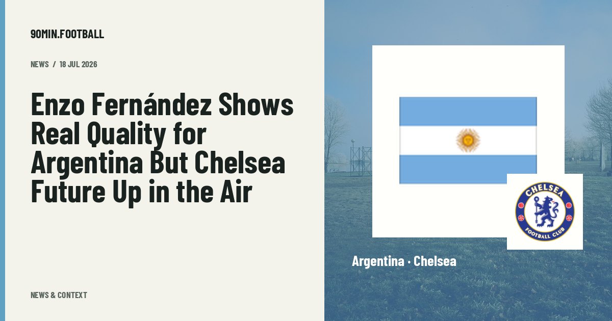 Editorial graphic: Enzo Fernández Shows Real Quality for Argentina But Chelsea Future Up in the Air. Not a photograph of this event.