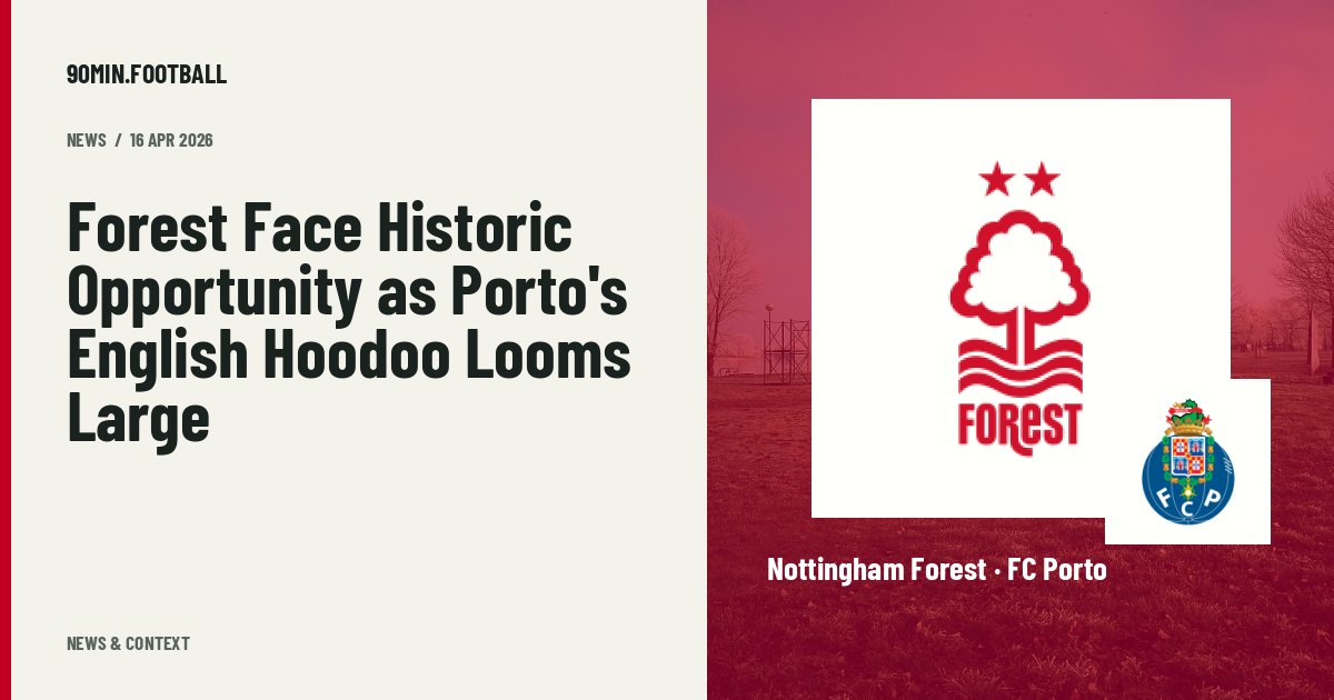 Editorial graphic: Forest Face Historic Opportunity as Porto's English Hoodoo Looms Large. Not a photograph of this event.