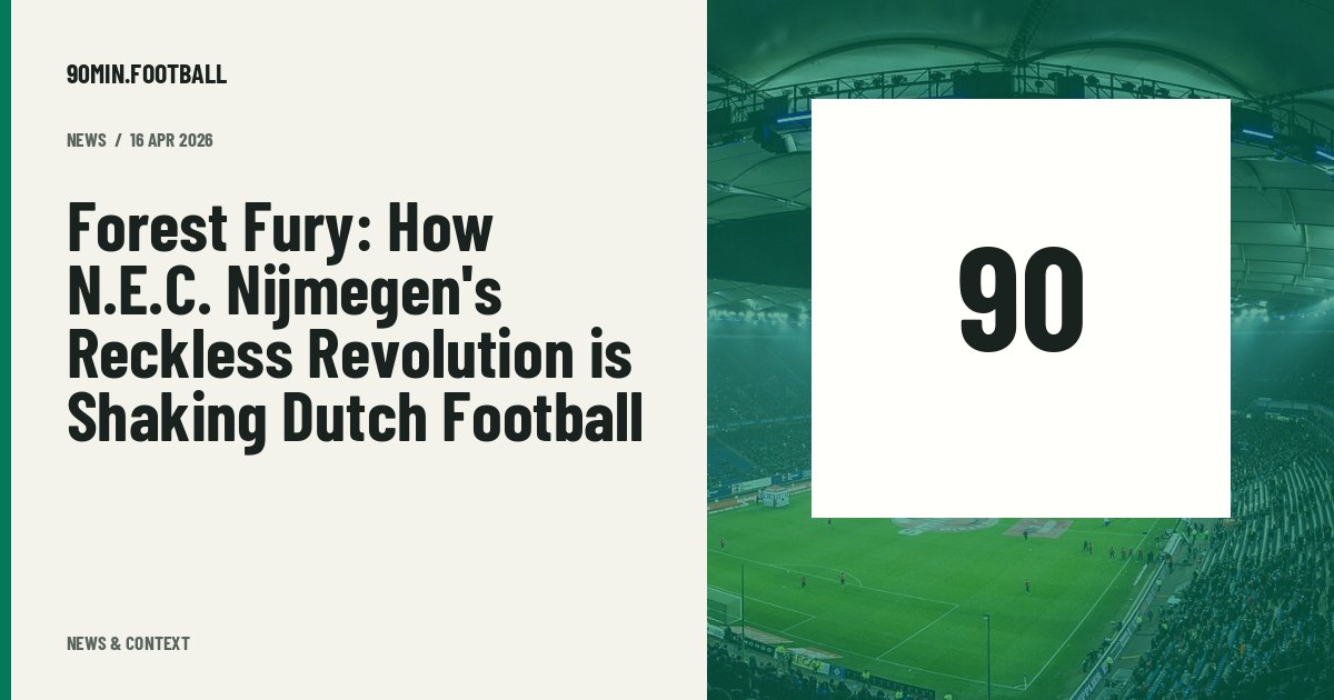 Editorial graphic: Forest Fury: How N.E.C. Nijmegen's Reckless Revolution is Shaking Dutch Football. Not a photograph of this event.