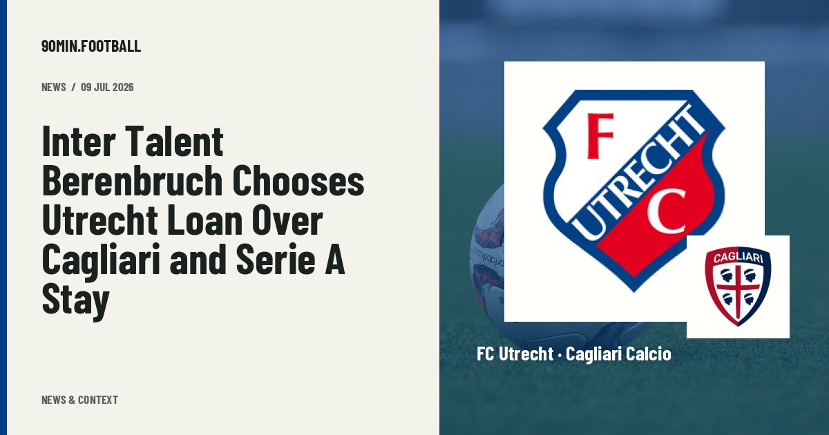 Editorial graphic: Inter Talent Berenbruch Chooses Utrecht Loan Over Cagliari and Serie A Stay. Not a photograph of this event.