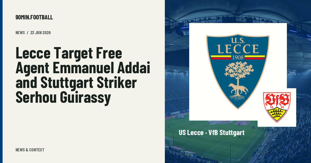 Editorial graphic: Lecce Target Free Agent Emmanuel Addai and Stuttgart Striker Serhou Guirassy. Not a photograph of this event.