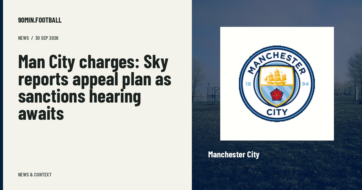 Editorial graphic: Man City charges: Sky reports appeal plan as sanctions hearing awaits. Not a photograph of this event.