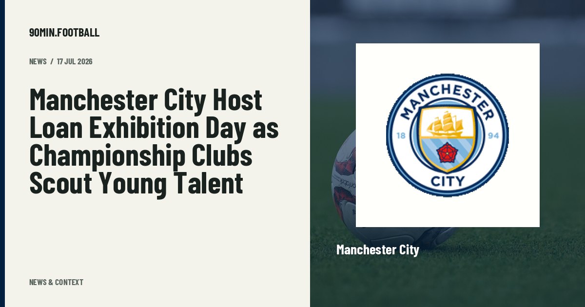 Editorial graphic: Manchester City Host Loan Exhibition Day as Championship Clubs Scout Young Talent. Not a photograph of this event.
