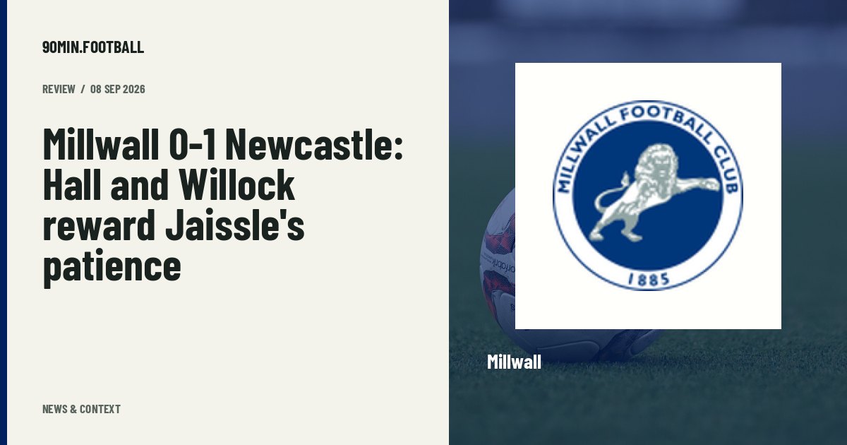 Editorial graphic: Millwall 0-1 Newcastle: Hall and Willock reward Jaissle's patience. Not a photograph of this event.