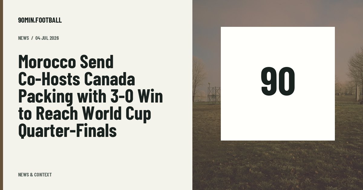Editorial graphic: Morocco Send Co-Hosts Canada Packing with 3-0 Win to Reach World Cup Quarter-Finals. Not a photograph of this event.