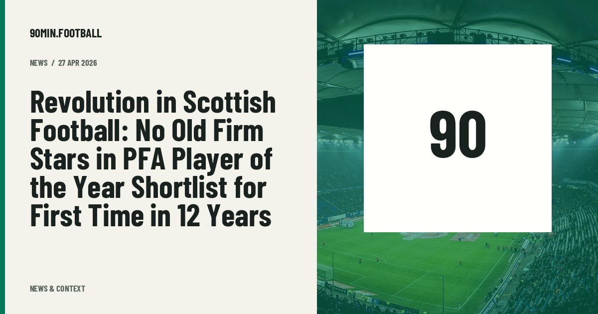 Editorial graphic: Revolution in Scottish Football: No Old Firm Stars in PFA Player of the Year Shortlist for First Time in 12 Years. Not a photograph of this event.