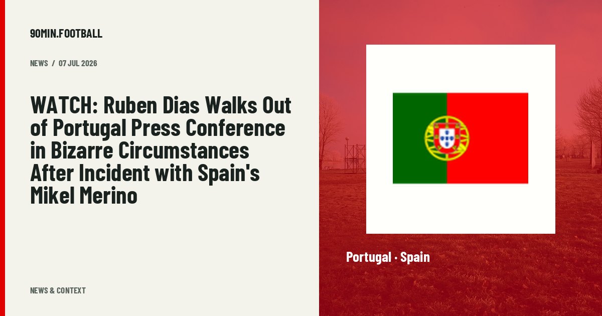 Editorial graphic: WATCH: Ruben Dias Walks Out of Portugal Press Conference in Bizarre Circumstances After Incident with Spain's Mikel Merino. Not a photograph of this event.