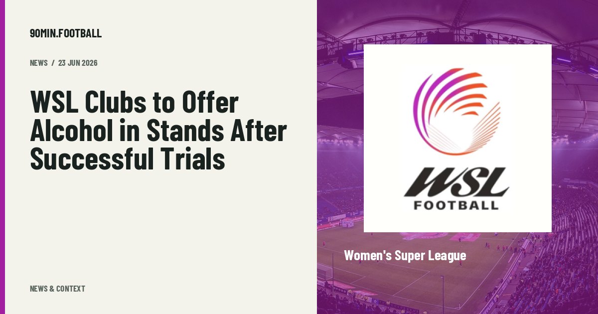 Editorial graphic: WSL Clubs to Offer Alcohol in Stands After Successful Trials. Not a photograph of this event.